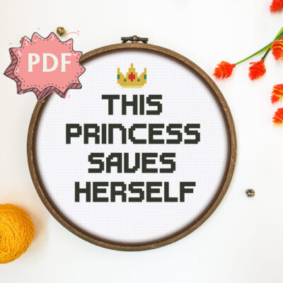 This princess saves herself - motivational modern feminist cross stitch pattern