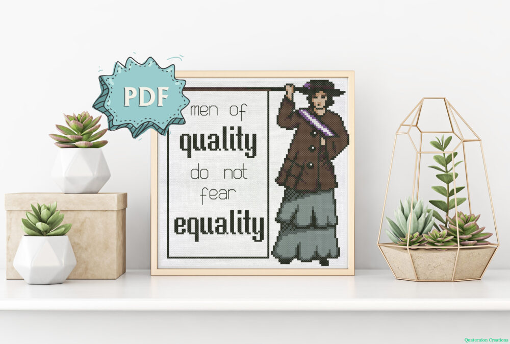 The Suffragette - men of quality do not fear equality - feminist cross stitch pattern, modern cross stitch design