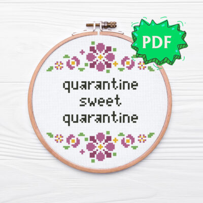 Quarantine sweet quarantine modern cross stitch pattern