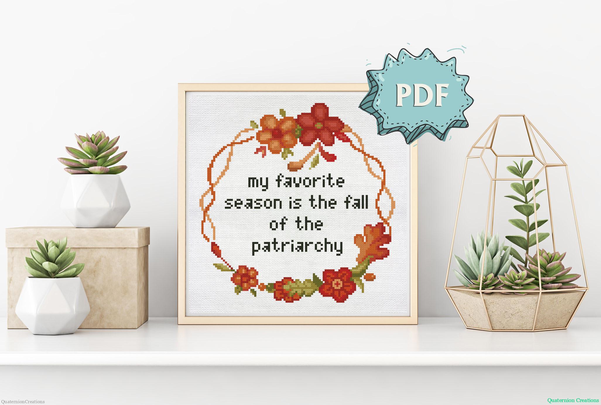 My favorite season is the fall of the patriarchy cross stitch pattern Digital format Feminist cross stitch pattern PDF