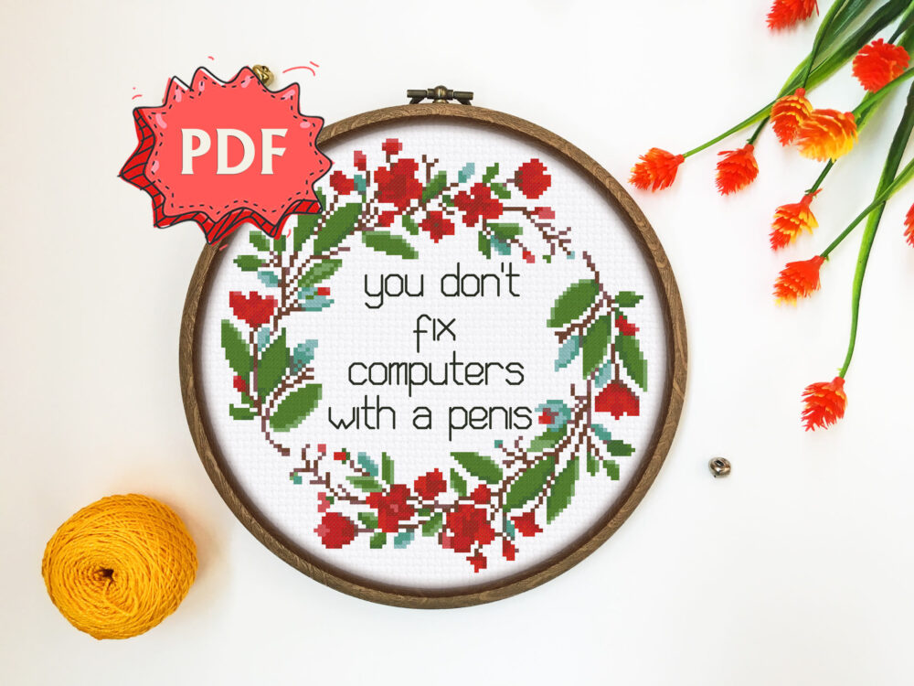 Snarky NSFW cross stitch pattern - you don't fix computers with a penis - modern funny stitching design - feminist embroidery