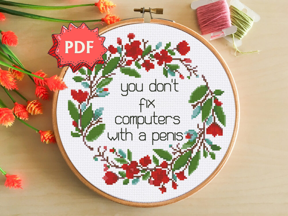 Snarky NSFW cross stitch pattern - you don't fix computers with a penis - modern funny stitching design - feminist embroidery