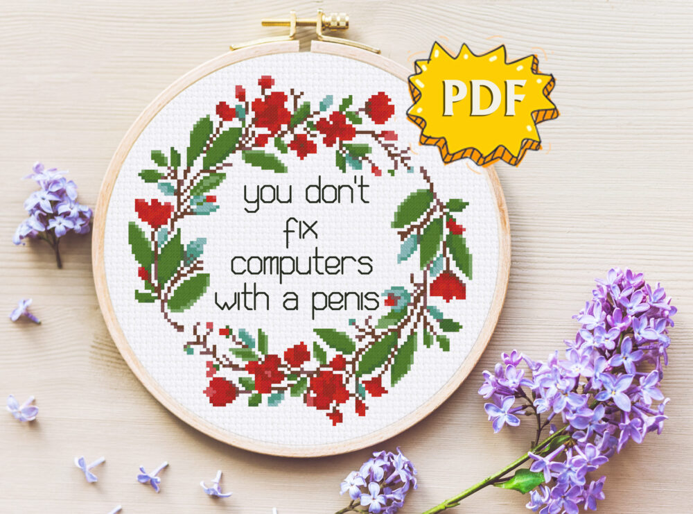 you don't fix computers with a penis - modern funny stitching design